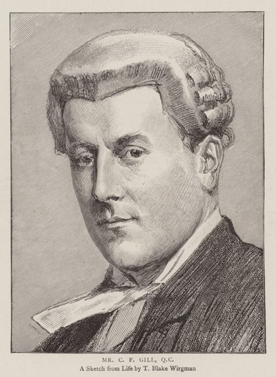 Mr C F Gill, QC by Theodore Blake Wirgman